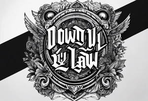 Wu-Tang font saying down by Law tattoo idea