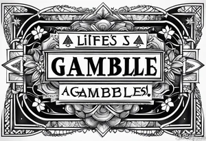 “Lifes is a gamble” Quote arm sleeve tattoo idea