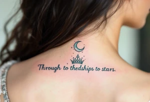 Flowing in teal ink across the spine, “Through Hardships to the stars” is crowned with a crescent moon. tattoo idea