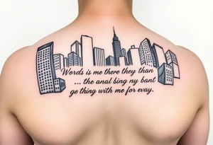 Words out of buildings with inspirational saying tattoo idea