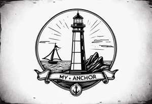 Lighthouse and anchor that says "MY BEACON, MY ANCHOR" tattoo idea