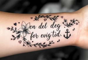 make a qoute saying "En del av deg for evig tid. 
Pappa 20.12.24"
Surrounded by delicate long blossom gladious, music notes, hearts and an anchor on the lower right side tattoo idea