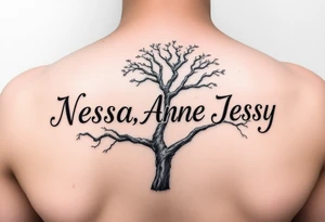 the name Nessa, Anne, Jessy
 on a live tree tattoo idea