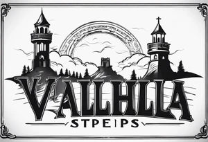 Valhalla steps
 Walls fog tattoo idea