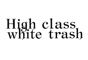 High class white trash tattoo idea