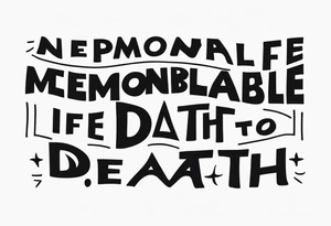 armband with these words: memorable life honorable death tattoo idea