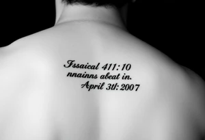 Forearm tattoo that has the Bible verse Isaiah 41:10 and has Roman numerals for April 15th 2007 tattoo idea