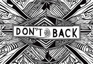 Write the words “Don’t look back” tattoo idea