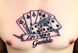 Royal flush and dice says Life's a Gamble tattoo idea