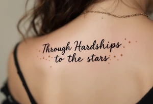 A minimal black line script of the english phrase “Through Hardships to the stars” is paired with tiny gold stars scattered along the collarbone. tattoo idea