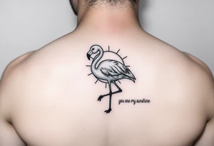 Cute Flamingo with a sun and the saying you are my sunshine tattoo idea