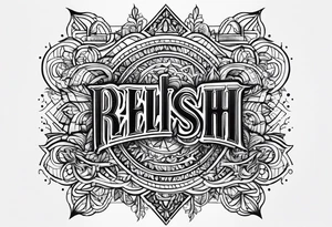 Tatoo design with the word relish tattoo idea
