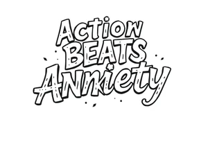 action beats anxiety words tattoo idea
