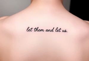 Small Fine line dainty cursive tattoo with the saying “let them and let me” on back tattoo idea