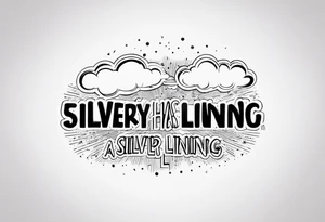 Every cloud has a silver lining tattoo idea