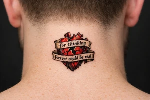 A realistic heart damaged beyond repair with the words wrapped around it “for thinking forever could be real” tattoo idea