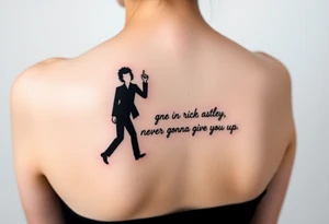Young Rick Astley Meme Dance and Never Gonna Give You Up text tattoo idea