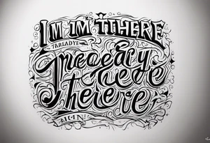 I’m already there tattoo idea