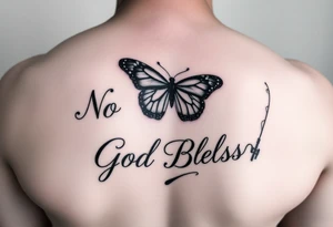 The words No Rush with a monarch butterfly in the same tatto with the words God Bless with a fishing pole. Tattoo is masculine for the upper arm tattoo idea