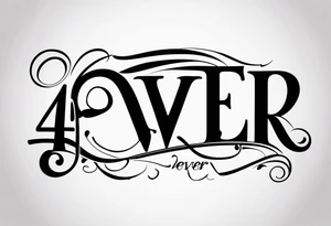 4ever tattoo idea