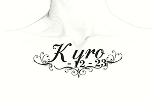 the name Kyro with birthday 12-12-23 tattoo idea