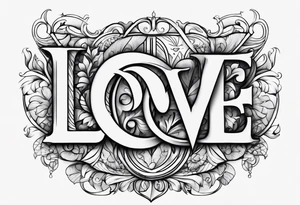 the word LOVE WITH EACH LETTER STANDING FOR LOYALTY OUT VALUES EVERYTHING tattoo idea