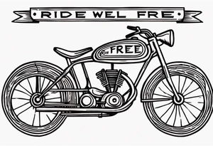 The words “ride well, ride free” tattoo idea