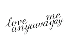 love me anyway tattoo idea
