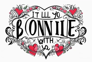 I’ll be yo Bonnie with a heart tattoo idea