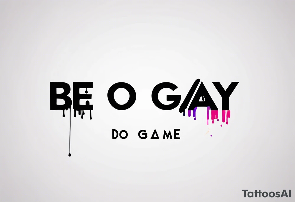 Be Gay Do Crime tattoo idea