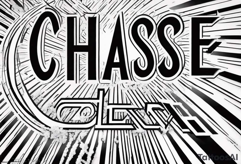 Chase written in the sun tattoo idea