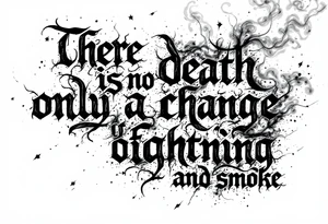 there is no death only a change of worlds lightning and smoke tattoo idea