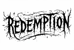 REDEMPTION  in handwritten, cursive, bold, gothic tattoo idea