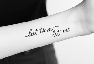 “let them and let me” small dainty fine line tattoo idea