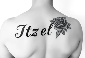 Itzel name on arm with a rose on the side tattoo idea