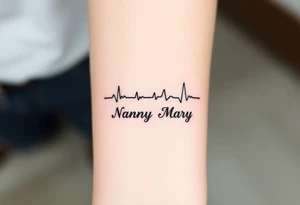 heartbeat rhythm with “Nanny Mary” in the middle tattoo idea