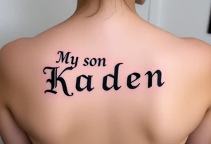 My son Kaden in fancy old English tattoo idea