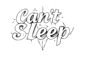 Words “Can’t Sleep” tattoo idea