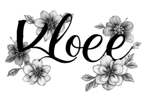 The name Kloee with flowers around it or in it tattoo idea