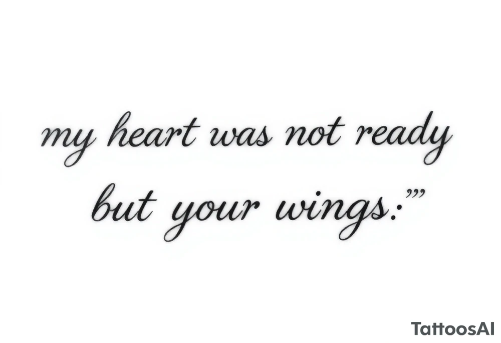 my heart was not ready but your wings were tattoo idea