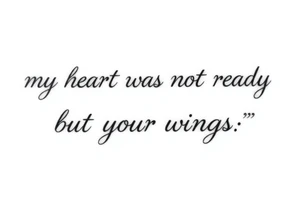 my heart was not ready but your wings were tattoo idea