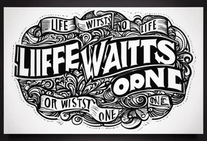 Life waits for no one tattoo idea