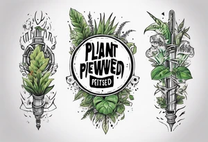 Arm band tattoo spelling ‘Plant Powered’ with plants tattoo idea