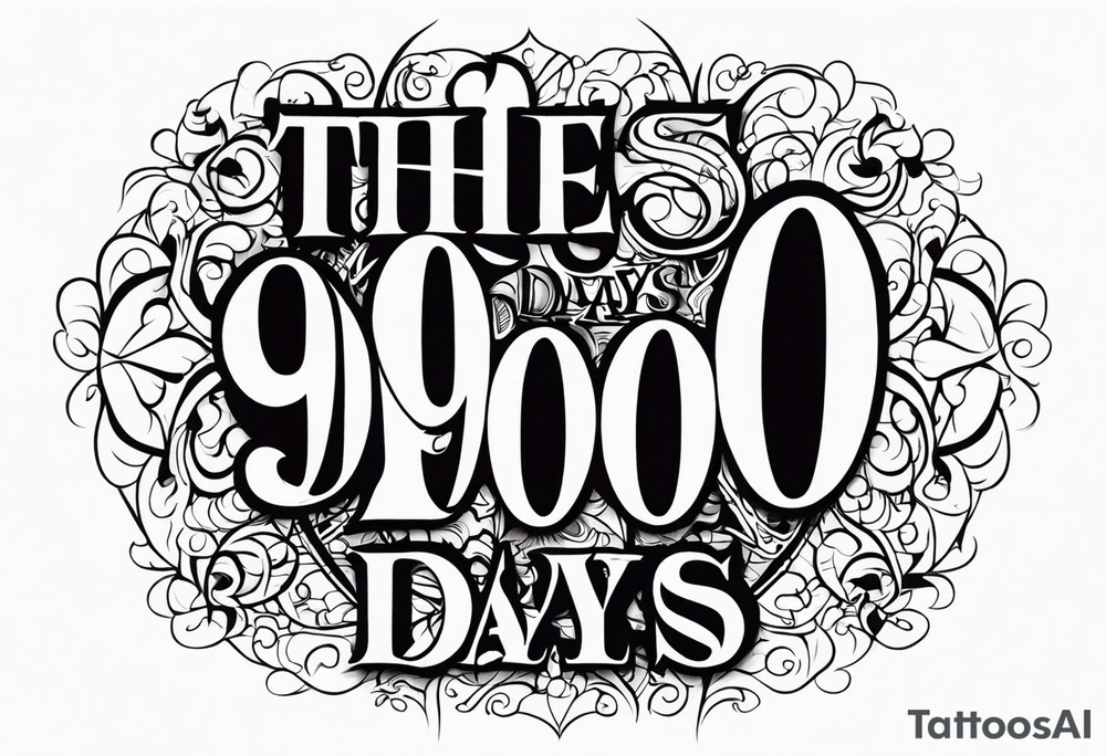 The words “900 DAYS” large gothic script tattoo tattoo idea The words “900 DAYS” large gothic script tattoo tattoo idea
