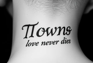 Thorns with the sentence love never dies tattoo idea