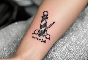 Barber pole with Scissors 
THIS IS MY JOB tattoo idea