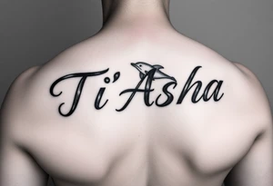 The name Ti'Asha with a dolphin for my mom favorite animal with the tattoo being somewhere on the arm or bicep tattoo idea