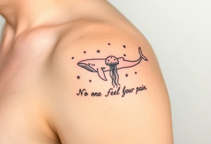 52hz Whale and jellyfish among the stars with the words No one can feel your pain tattoo idea