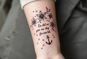 make a qoute sayin "En del av deg for evig tid. 
Pappa 20.12.24"
Surrounded by delicate long blossom gladious, music notes, hearts and an anchor on the lower right side tattoo idea