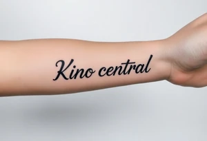 Forearm tattoo of the words kino central tattoo idea